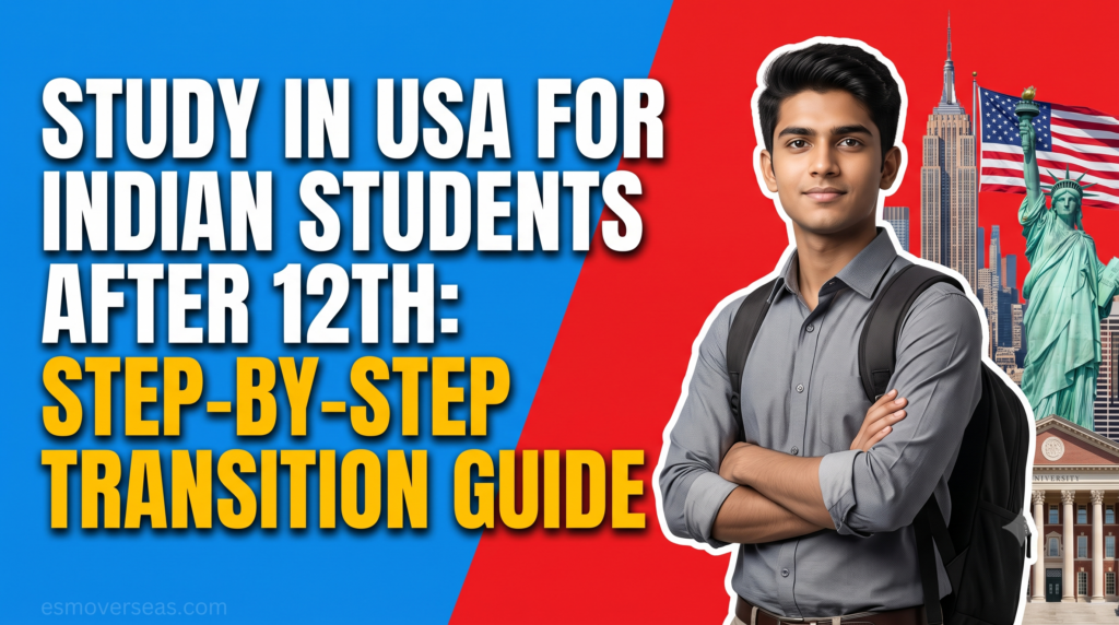 Study in USA for Indian Students After 12th: Your Step-by-Step Transition Guide