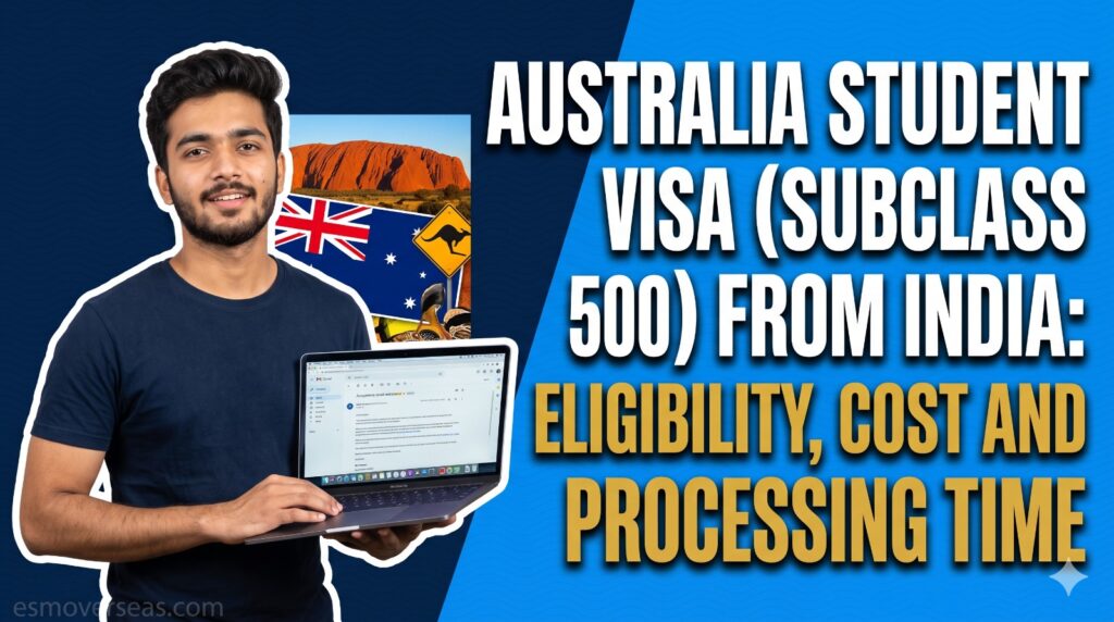 Australia Student Visa (Subclass 500) from India: Eligibility, Cost and Processing Time